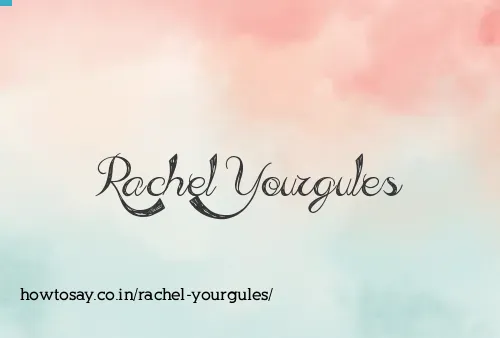 Rachel Yourgules