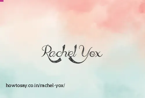 Rachel Yox