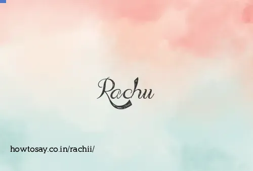 Rachii