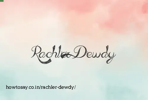 Rachler Dewdy