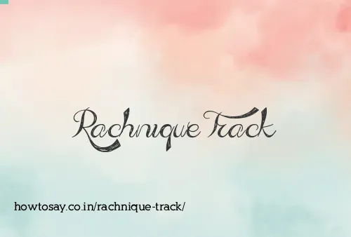 Rachnique Track