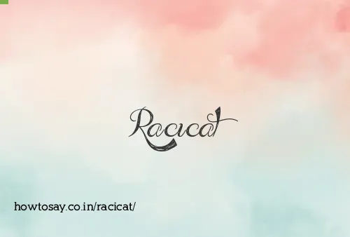 Racicat