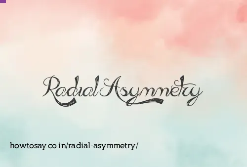 Radial Asymmetry