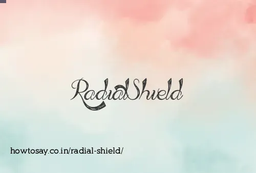 Radial Shield