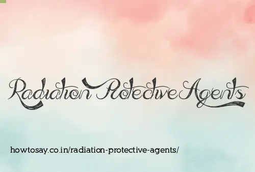 Radiation Protective Agents