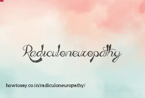 Radiculoneuropathy
