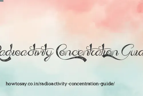 Radioactivity Concentration Guide