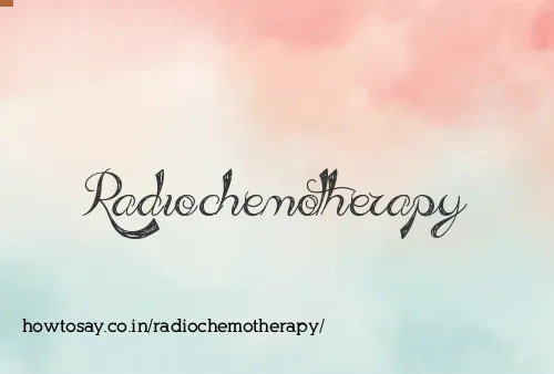 Radiochemotherapy