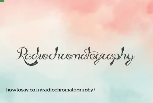 Radiochromatography