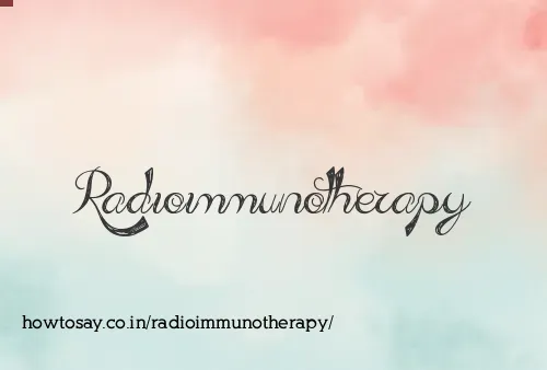 Radioimmunotherapy