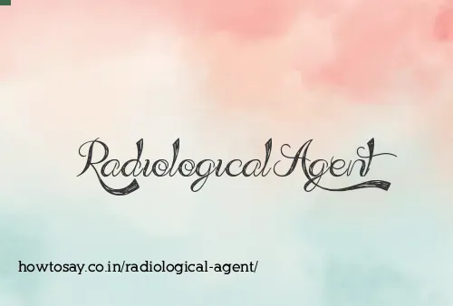 Radiological Agent