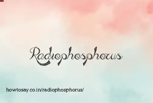Radiophosphorus