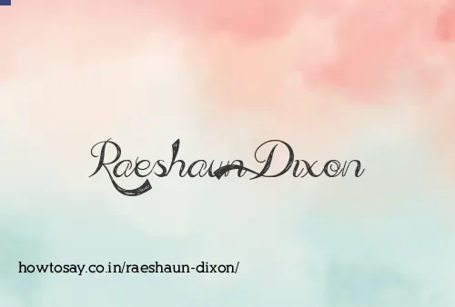 Raeshaun Dixon