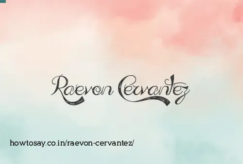 Raevon Cervantez