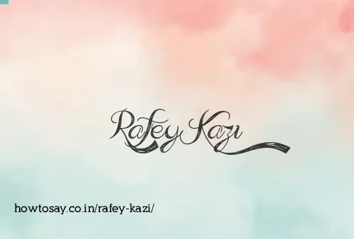 Rafey Kazi