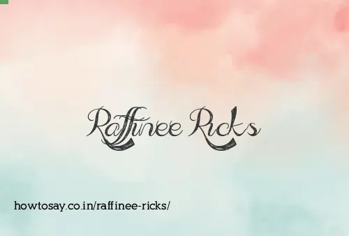 Raffinee Ricks
