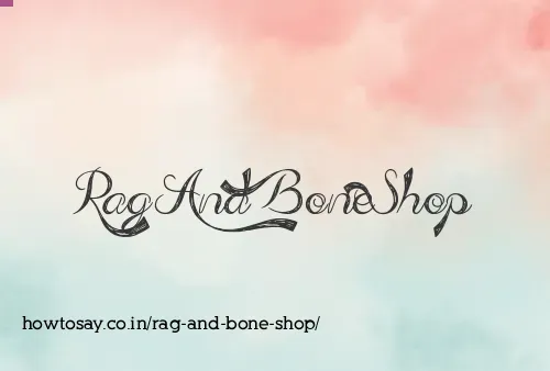 Rag And Bone Shop