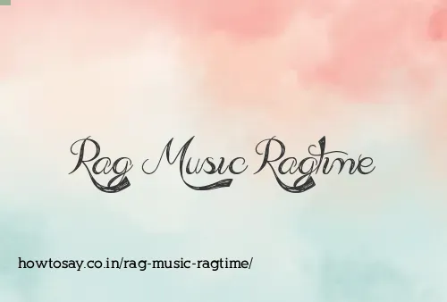 Rag Music Ragtime
