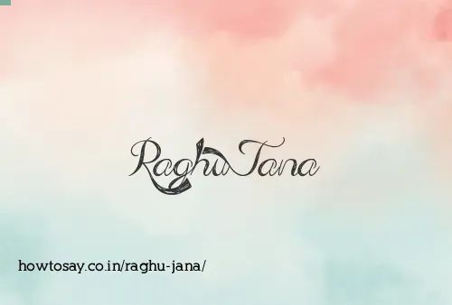 Raghu Jana