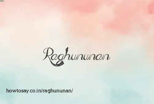 Raghununan