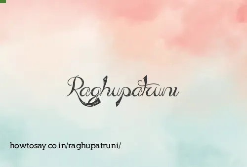 Raghupatruni