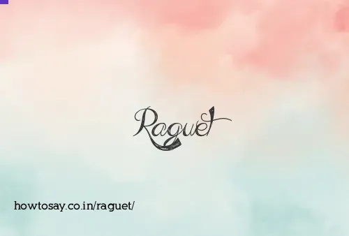 Raguet