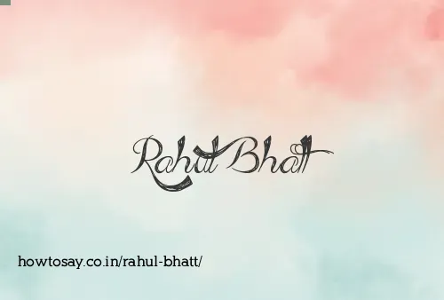 Rahul Bhatt