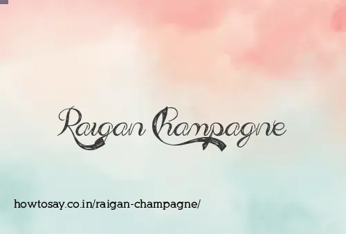 Raigan Champagne