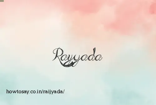 Raijyada