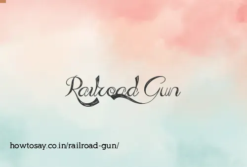Railroad Gun