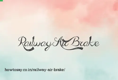 Railway Air Brake