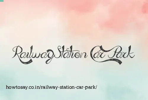 Railway Station Car Park