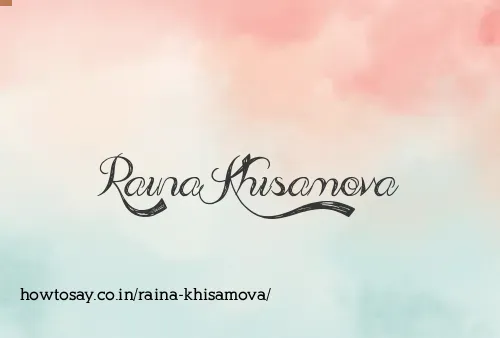 Raina Khisamova