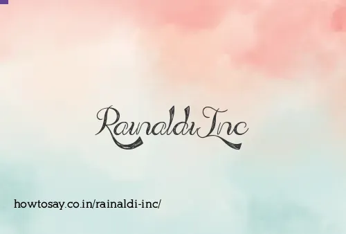 Rainaldi Inc