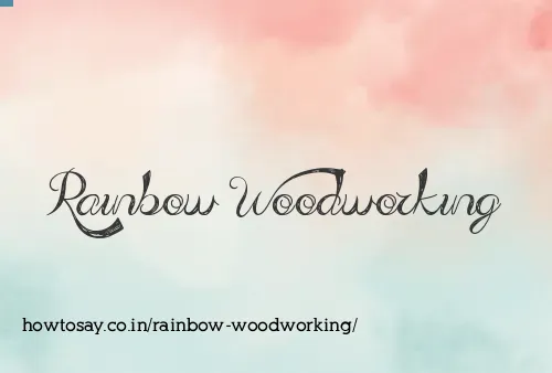 Rainbow Woodworking