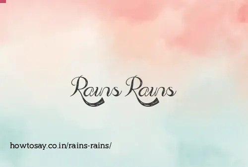 Rains Rains