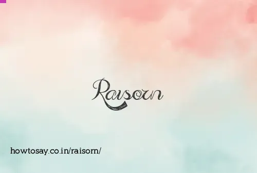 Raisorn