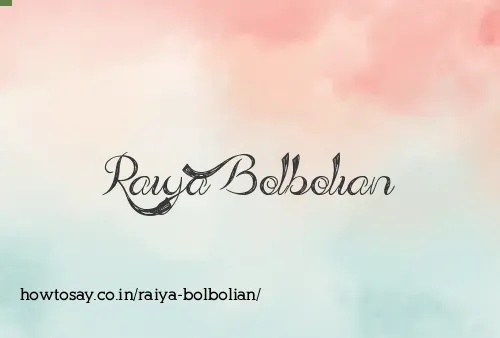 Raiya Bolbolian