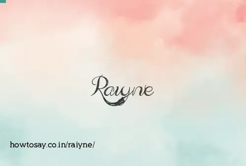 Raiyne