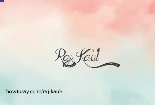 Raj Kaul