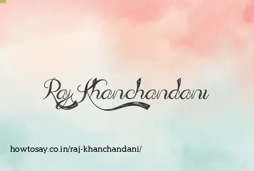Raj Khanchandani