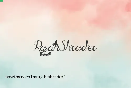 Rajah Shrader