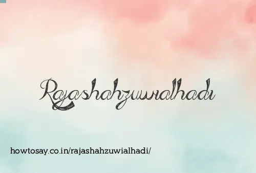 Rajashahzuwialhadi