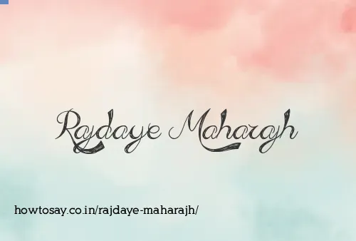 Rajdaye Maharajh
