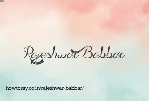 Rajeshwar Babbar