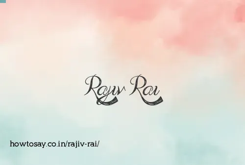 Rajiv Rai