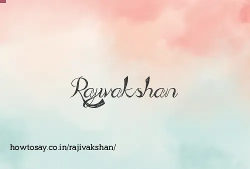 Rajivakshan