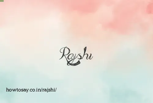 Rajshi