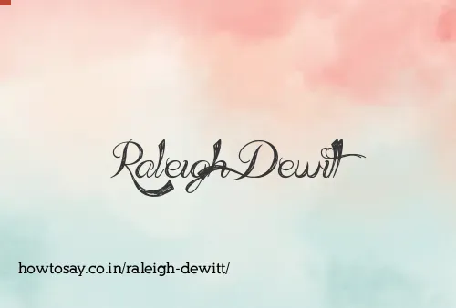 Raleigh Dewitt