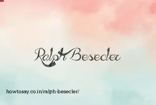 Ralph Besecler